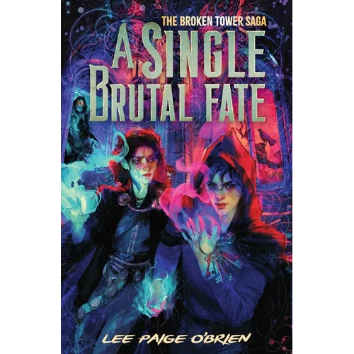 A Single Brutal Fate (the Broken Tower Book #2) - Hardcover