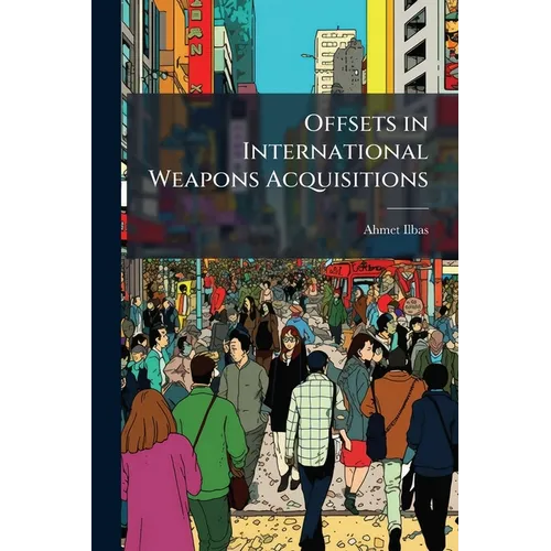 Offsets in International Weapons Acquisitions - Paperback
