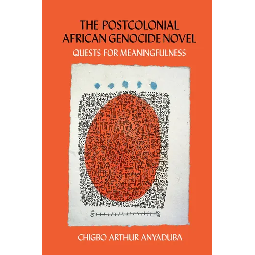 The Postcolonial African Genocide Novel - Hardcover