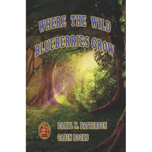 Where The Wild Blueberries Grow - Paperback
