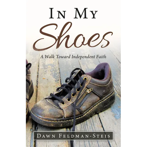 In My Shoes: A Walk Toward Independent Faith - Paperback