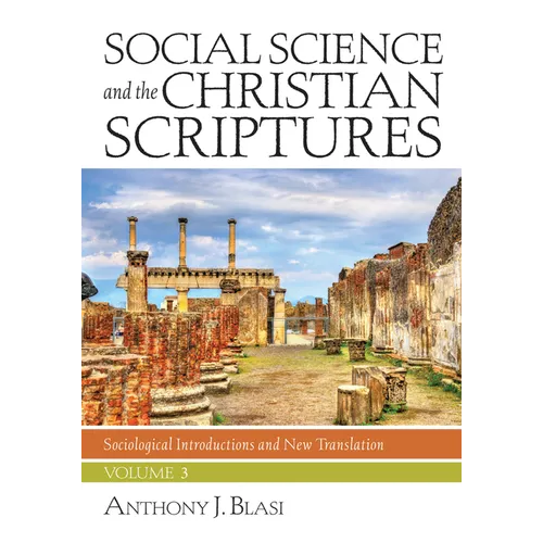 Social Science and the Christian Scriptures, Volume 3: Sociological Introductions and New Translation - Hardcover