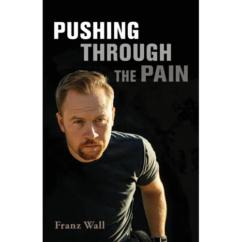 Pushing Through the Pain: Pushing Through the Pain - Paperback