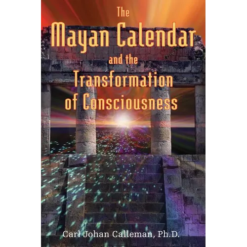 The Mayan Calendar and the Transformation of Consciousness - Paperback