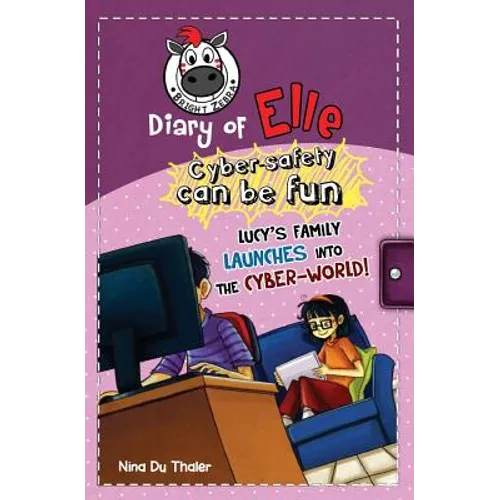 Lucy's family launches into the cyber-world!: Cyber safety can be fun [Internet safety for kids] - Paperback